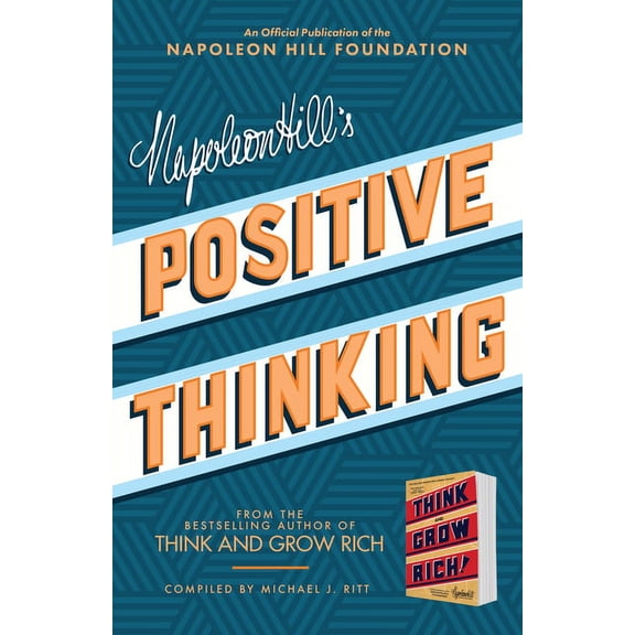 Official Publication of the Napoleon Hil Napoleon Hill's Positive Thinking: 10 Steps to Health, Wealth, and Success, (Paperback)