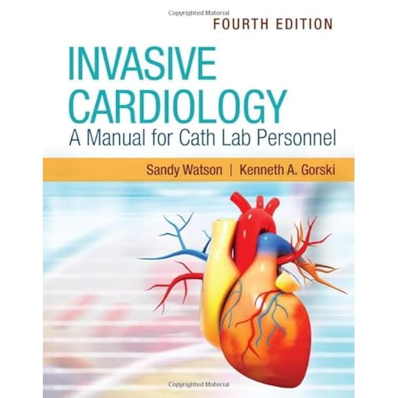 Pre-Owned Invasive Cardiology: A Manual for Cath Lab Personnel, 9781284222111, 128422211X, Paperback, 4 edition