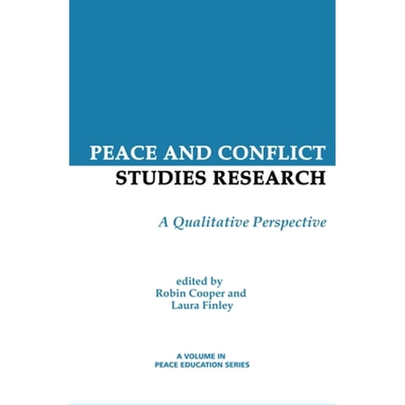 Peace Education: Peace and Conflict Studies Research: A Qualitative Perspective (Paperback)