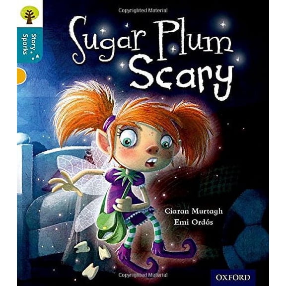 Oxford Reading Tree Story Sparks: Oxford Level 9: Sugar Plum Scary Ciaran Murtagh (Paperback)