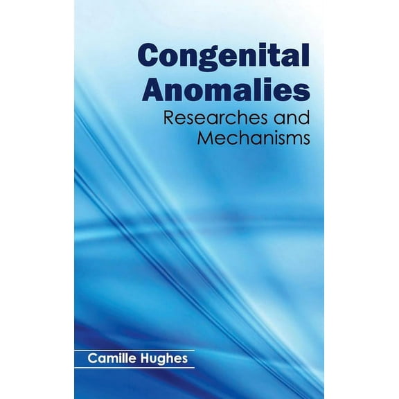 Congenital Anomalies: Researches and Mechanisms, (Hardcover)