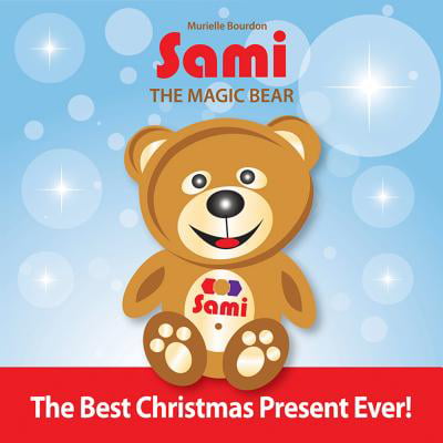 Sami The Magic Bear: The Best Christmas Present Ever! - (The Best Christmas Present)