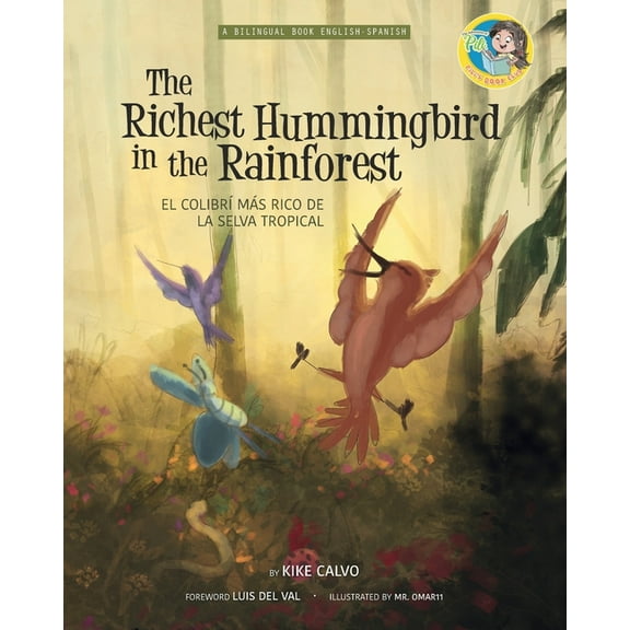 The Richest Hummingbird in the Rainforest. Bilingual English-Spanish.: PiliÂ´s Book Club. The Adventures of Pili, (Paperback)