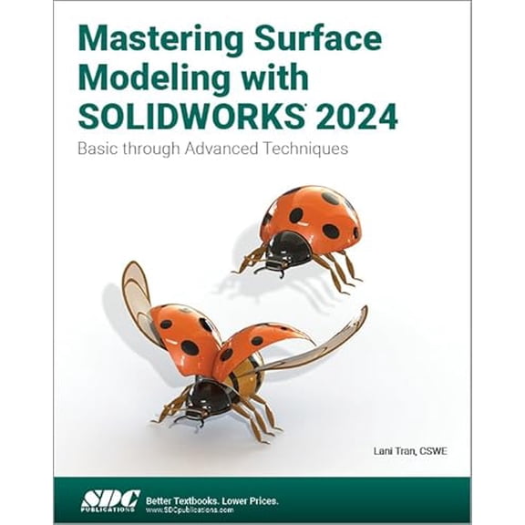 Pre-Owned Mastering Surface Modeling with SOLIDWORKS 2024: Basic through Advanced Techniques, 9781630576417, 1630576417, Paperback, 1 edition