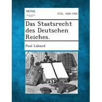 Das Staatsrecht Des Deutschen Reiches. (Paperback)