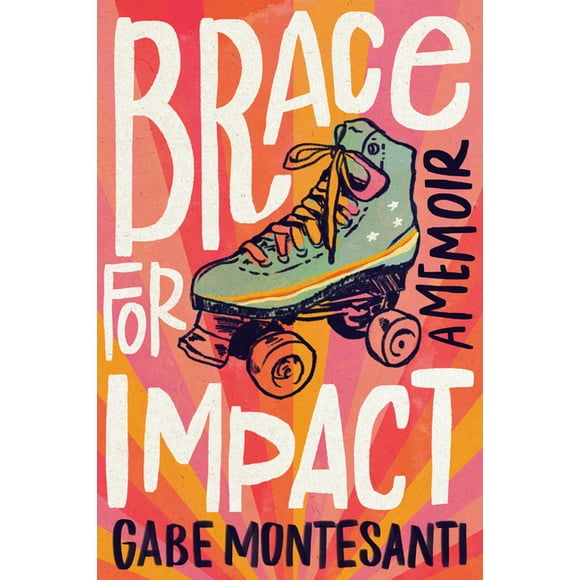 Brace For Impact: A Memoir - Montesanti, Gabe