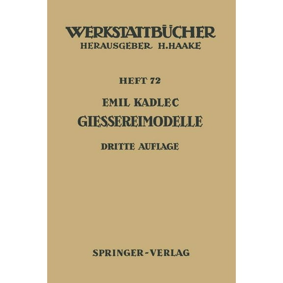 WerkstattbÃ¼cher GieÃereimodelle: Grundlagen, Herstellung, Verwendung, Book 72, (Paperback)