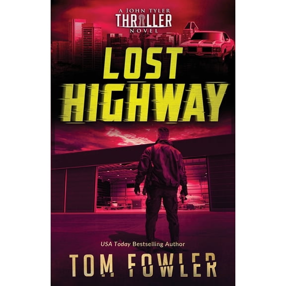 The John Tyler Action Thrillers Lost Highway: A John Tyler Thriller, Book 3, (Paperback)