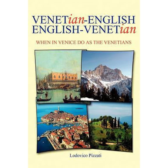 Venetian-English English-Venetian: When in Venice Do as the Venetians (Paperback)