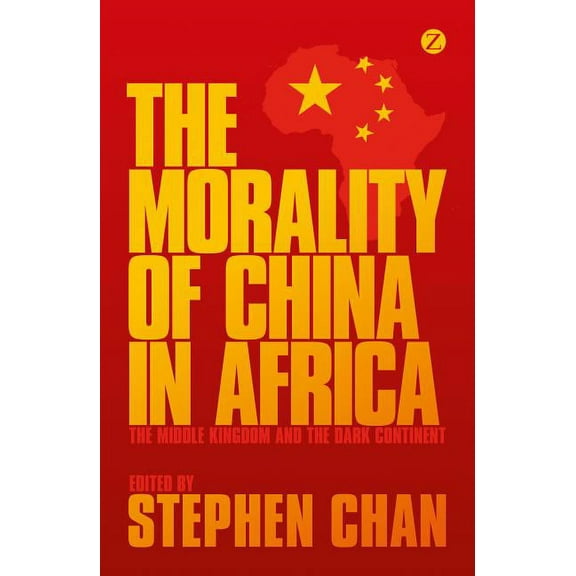 The Morality of China in Africa, (Paperback)