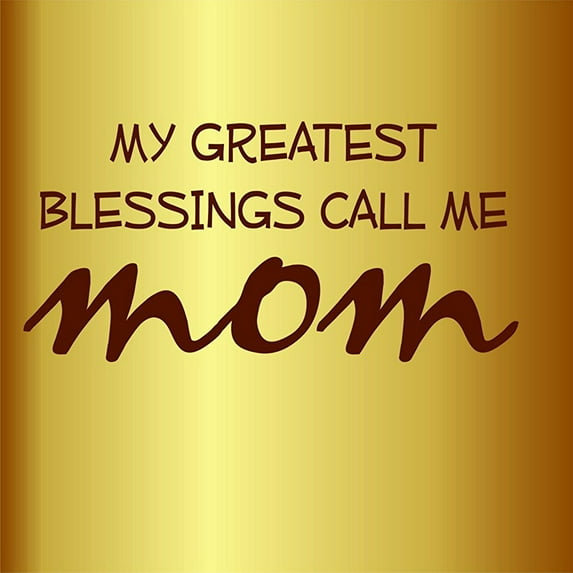 Wall Design Pieces My Greatest Blessings Call Me Mom