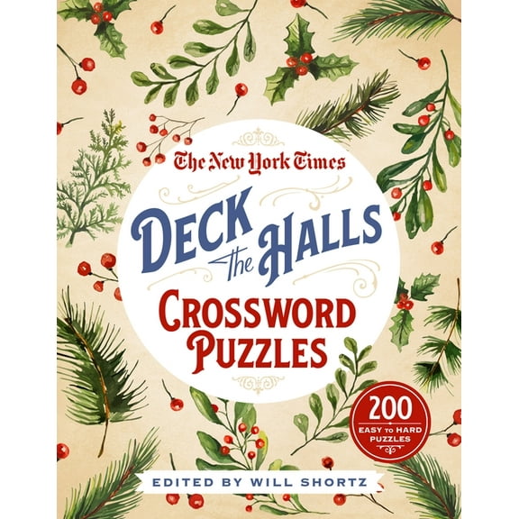 The New York Times Deck the Halls Crossword Puzzles: 200 Easy to Hard Puzzles, (Paperback)