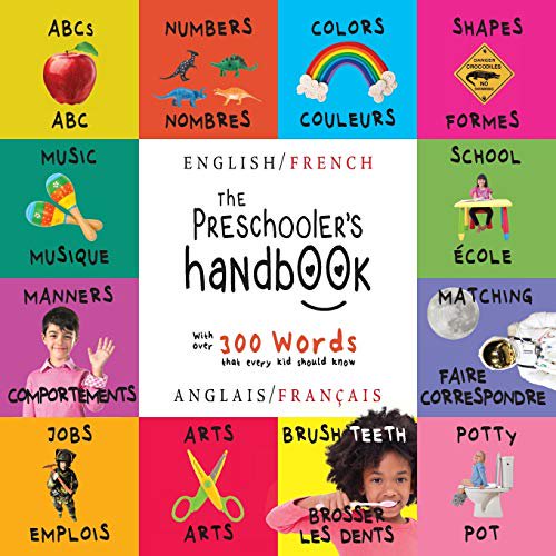 Pre-Owned The Preschooler's Handbook: Bilingual (English / French) (Anglais / Franais) ABC's, Numbers, Colors, Shapes, Matching, School, Manners, Potty and (Paperback) 1772263761 9781772263763
