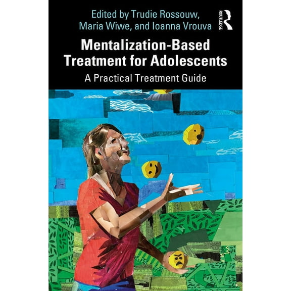 Mentalization-Based Treatment for Adolescents: A Practical Treatment Guide, (Paperback)