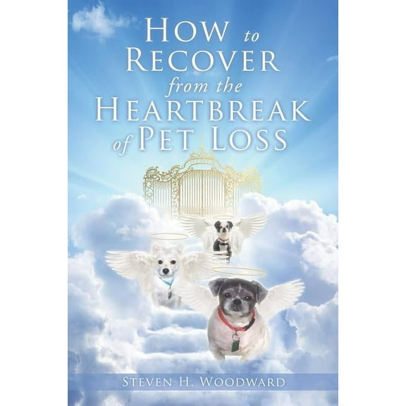 How to Recover from the Heartbreak of Pet Loss, (Paperback)