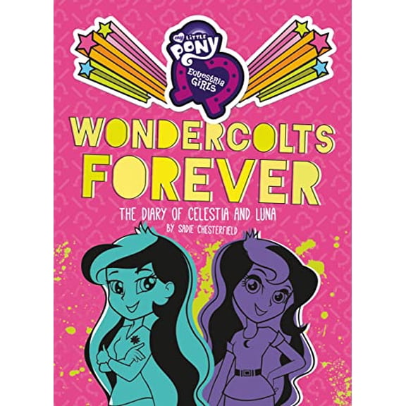 Pre-Owned My Little Pony: Equestria Girls: Wondercolts Forever: The Diary of Celestia and Luna (Hardcover) 0316267325 9780316267328