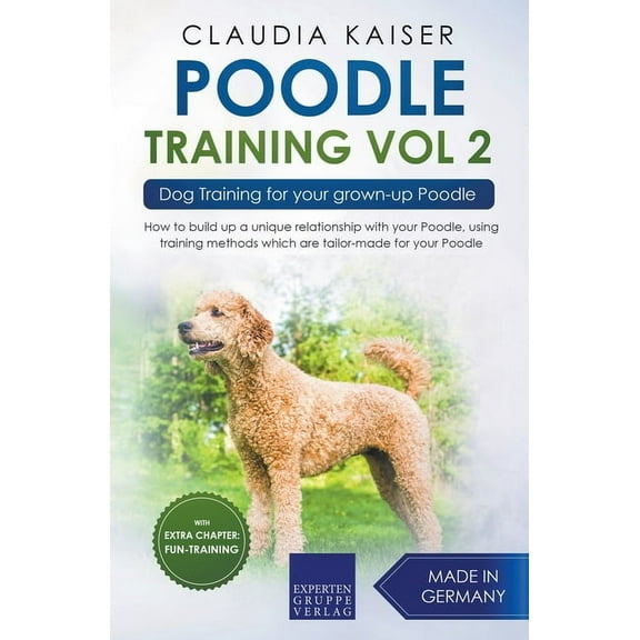 Poodle Training Vol 2 - Dog Training for Your Grown-up Poodle, (Paperback)