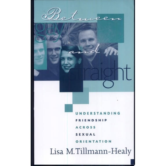 Pre-Owned Ethnographic Alternatives: Between Gay and Straight : Understanding Friendship Across Sexual Orientation (Paperback)