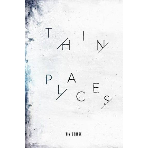 Thin Places (Paperback) by Tim Bohlke