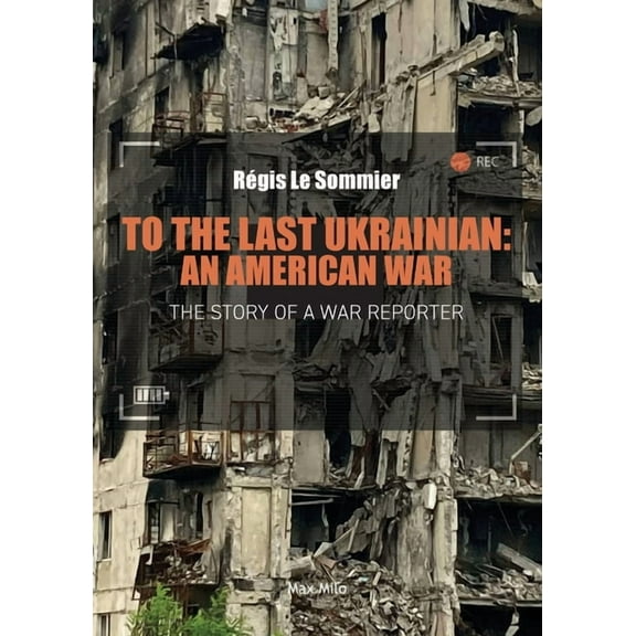 To the Last Ukrainian: An American War, (Paperback)