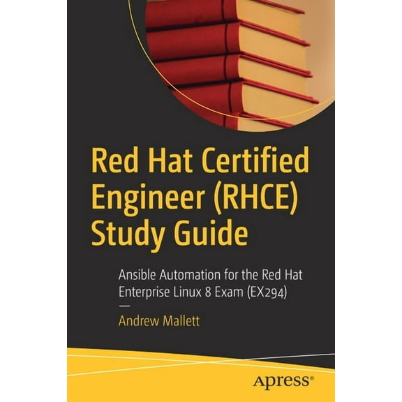 Red Hat Certified Engineer (Rhce) Study Guide: Ansible Automation for the Red Hat Enterprise Linux 8 Exam (Ex294), (Paperback)