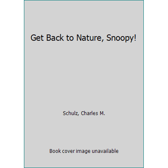 Pre-Owned Get Back to Nature, Snoopy! (Unknown) 0449219240 9780449219249