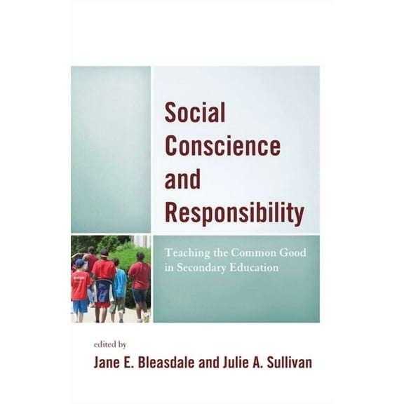 Teaching Ethics Across the American Educ Social Conscience and Responsibility: Teaching the Common Good in Secondary Education, Book 3, (Paperback)