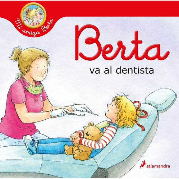 Mi Amiga Berta / My Friend Berta Berta Va Al Dentista / Berta Goes to the Dentist, (Hardcover)
