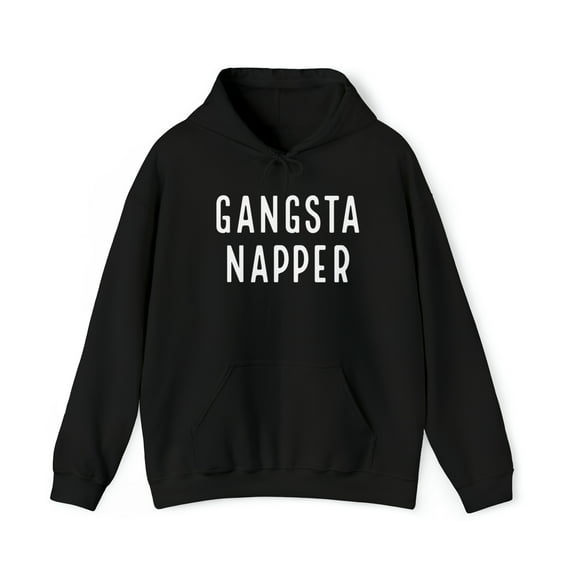Gangsta Napper Funny Lazy Adult Unisex Pullover Sweatshirt Hoodie with Sayings Gift Men Woman. Black