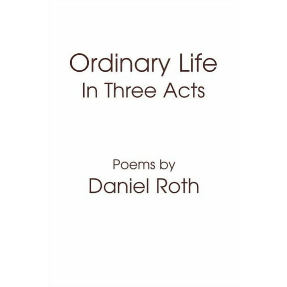 Ordinary Life: In Three Acts, (Paperback)