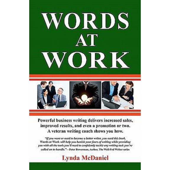 Pre-Owned Words at Work: Powerful Business Writing Delivers Increased Sales, Improved Results, and Even a Promotion or Two. A Veteran Writing Coach Shows You How. (Paperback) 0615304265 9780615304267