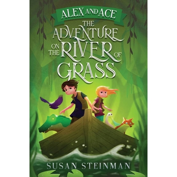 Alex and Ace: The Adventure on the River of Grass, (Paperback)