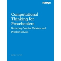 Computational Thinking for Preschoolers: Nurturing Creative Thinkers and Problem Solvers, (Paperback)