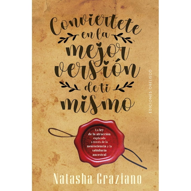 Libro Conviertete En La Mejor Version De Ti Mismo Tapa Blanda, Autor Natasha Graziano, Editorial Ediciones Obelisco