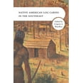 thumbnail image 2 of Native American Log Cabins in the Southeast, (Hardcover), 2 of 2