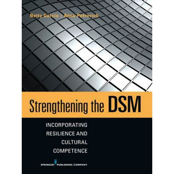 Pre-Owned Strengthening the DSM: Incorporating Resilience and Cultural Competence (Paperback) 082611881X 9780826118813