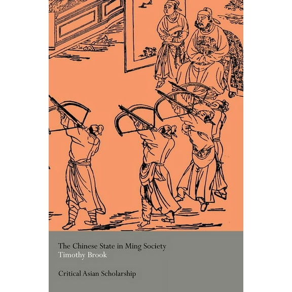 Asia's Transformations/Critical Asian Sc The Chinese State in Ming Society, (Paperback)