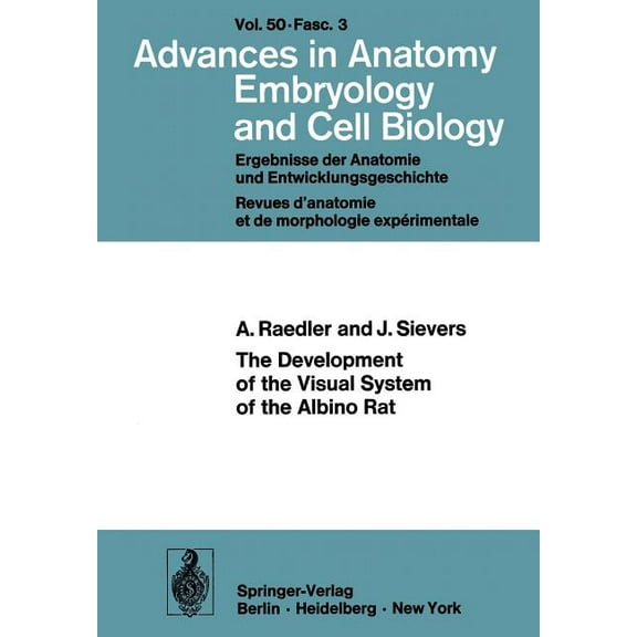 Advances in Anatomy, Embryology and Cell The Development of the Visual System of the Albino Rat, Book 50, (Paperback)