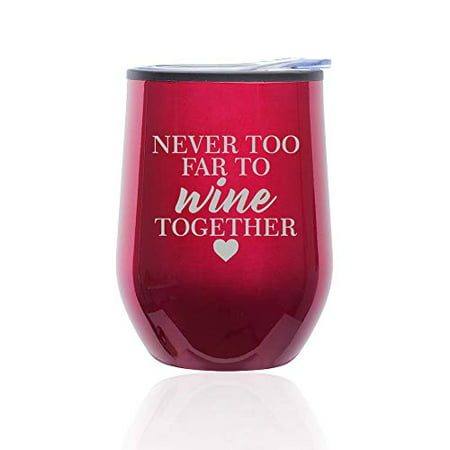 Stemless Wine Tumbler Coffee Travel Mug Glass with Lid Never To Far To Wine Together Best Friend Sister Mother Long Distance