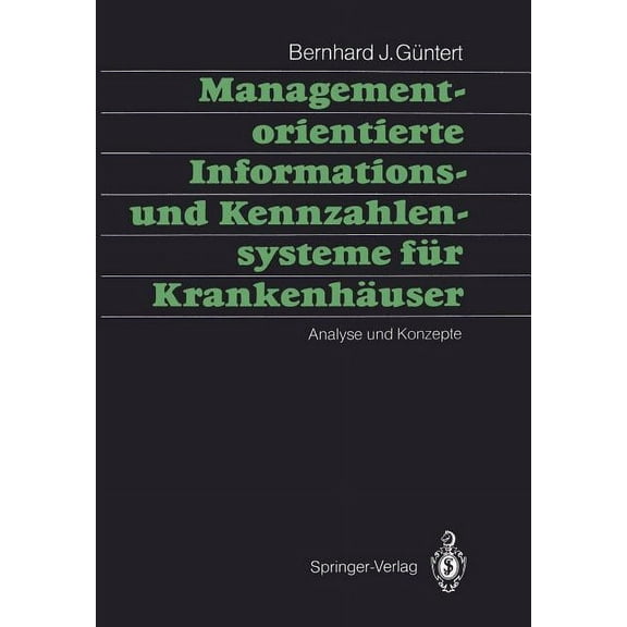 Managementorientierte Informations- Und Kennzahlensysteme FÃ¼r KrankenhÃ¤user: Analyse Und Konzepte, (Paperback)