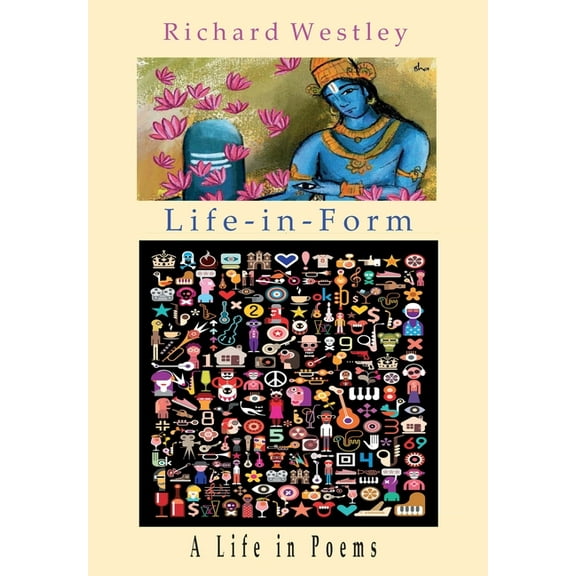 Life-in-Form: A Life in Poems, (Hardcover)