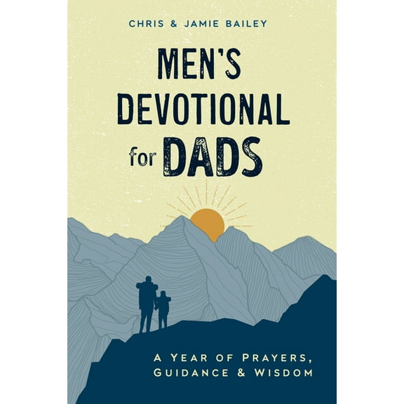 Men's Devotional for Dads : A Year of Prayers, Guidance, and Wisdom (Paperback)