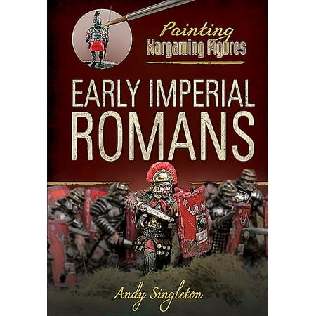 ISBN 9781526716354 product image for Painting Wargaming Figures: Early Imperial Romans (Paperback) | upcitemdb.com