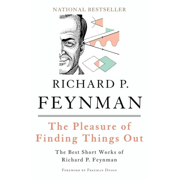 Helix Books The Pleasure of Finding Things Out: The Best Short Works of Richard P. Feynman, (Paperback)