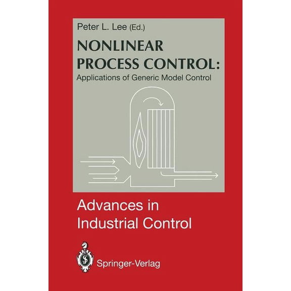 Advances in Industrial Control Nonlinear Process Control:: Applications of Generic Model Control, (Paperback)