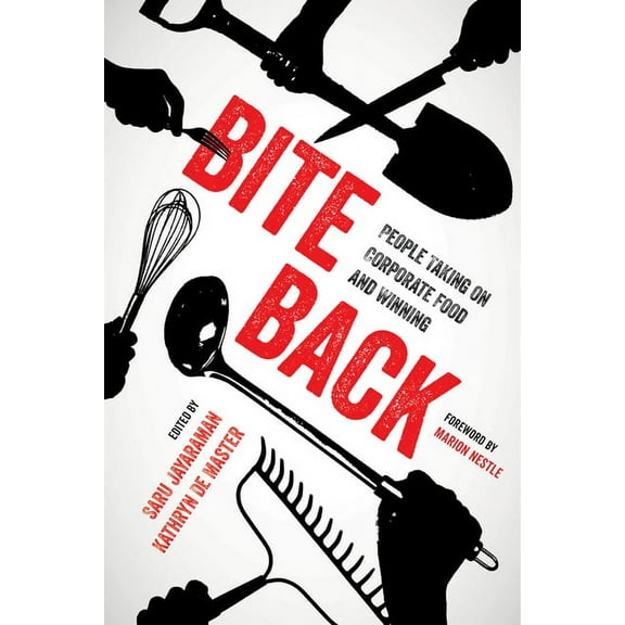 Bite Back: People Taking on Corporate Food and Winning, (Paperback)
