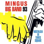 Mingus Big Band 93: Nostalgia in Times Square