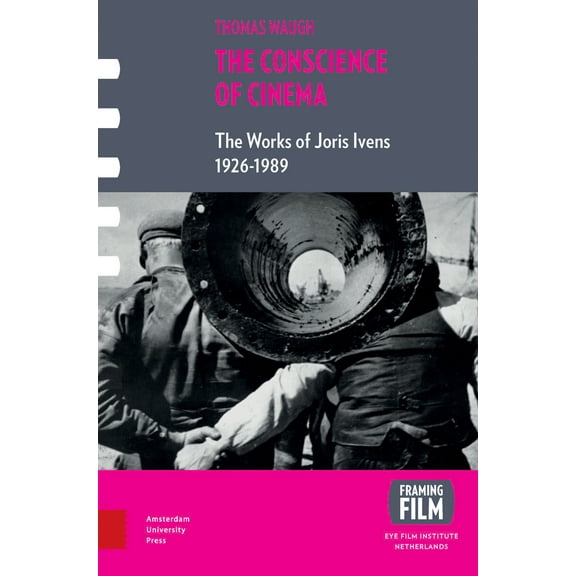 The Conscience of Cinema : The Works of Joris Ivens 1926-1989 (Hardcover)