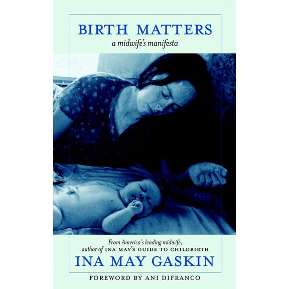 Pre-Owned Birth Matters: A Midwife's Manifesta (Paperback) 1583229272 9781583229279
