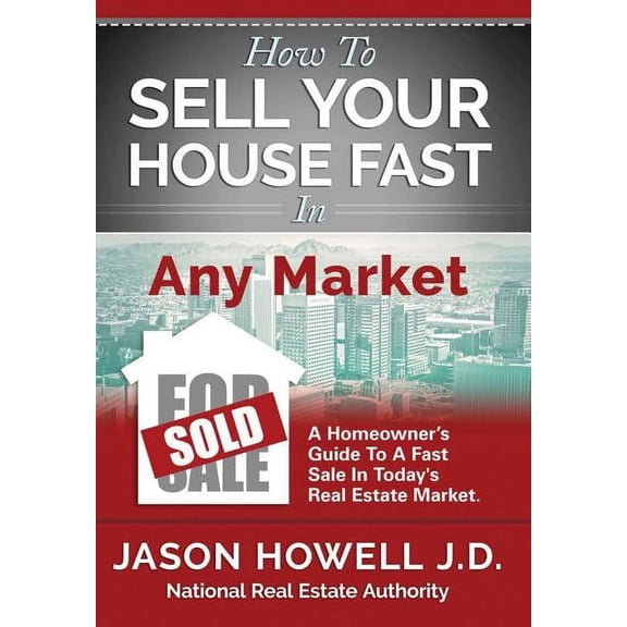 How to Sell Your House Fast In Any Market, (Hardcover)